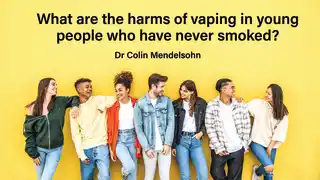 What Are the Harms of Vaping in Young People Who Have Never Smoked
