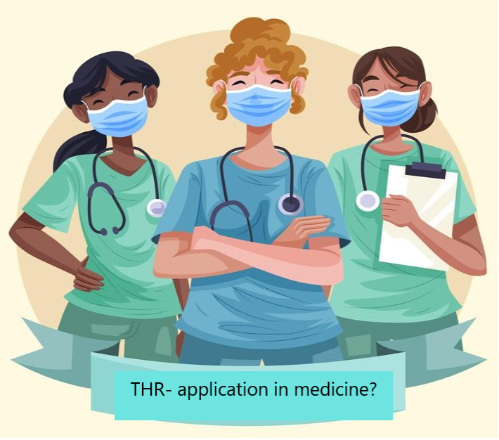 THR - Application in Medicine